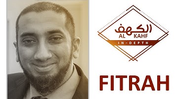 Surah Al-Kahf (in-depth) with Nouman Ali Khan: The Fitrah