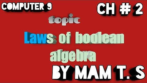 Laws of boolean algebra | 9th class computer new book chapter 2