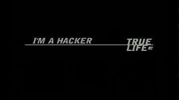 Hacker Documentary - True Life: "I