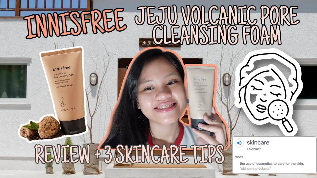 Innisfree JEJU VOLCANIC PORE CLEANSING FOAM REVIEW + 3 Skincare Tips