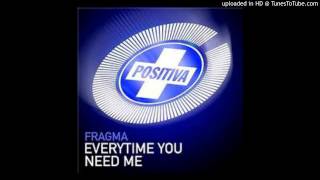 fragma - everytime you need me (pulsedriver remix)