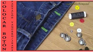 COMO COLOCAR UN BOTÓN EN PANTALÓN VAQUERO JEANS