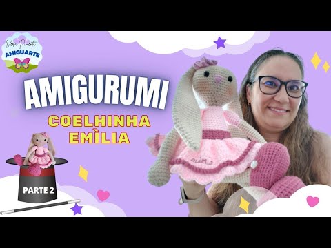 COELHINHA Amigurumi💖 | Passo a passo | Completo🐰 | PARTE 2