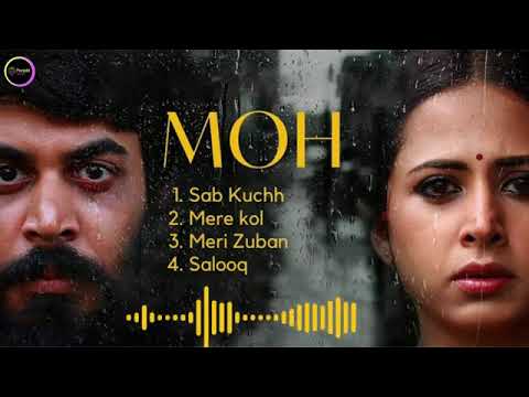 Moh Movie All Song Jaani B Praak Sargun Mehta New Punjabi Movie Song 2022