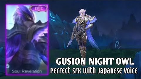 Gusion Soul Revelation To Night Owl | Perfect SFX / with Japanese voice Real Updated Audio