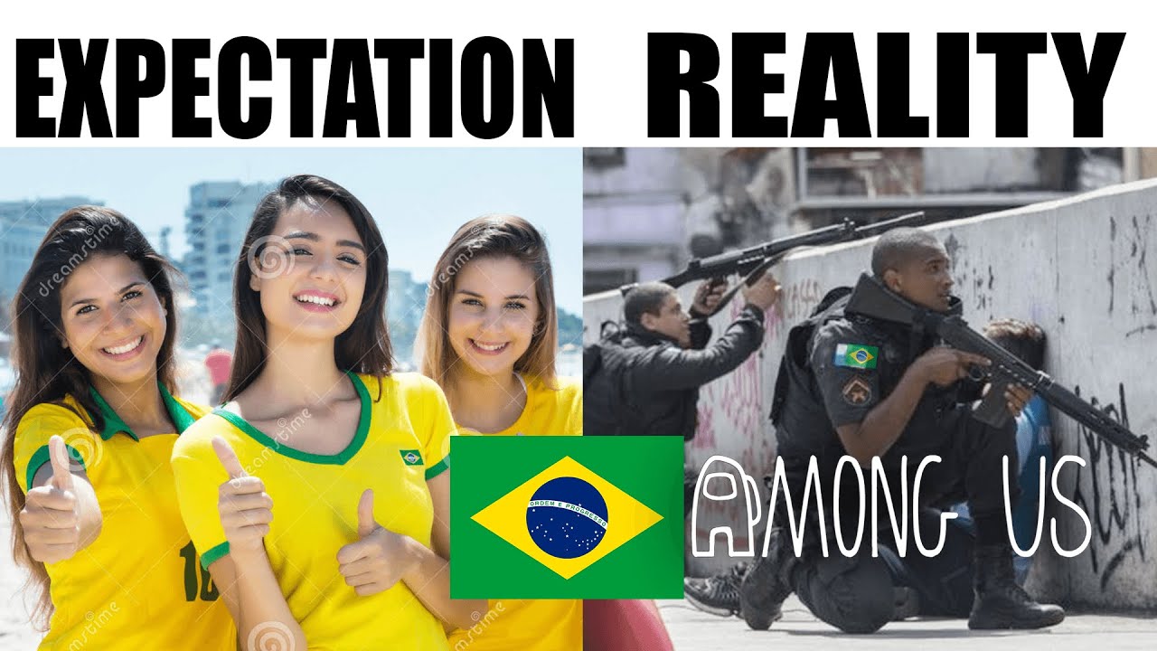 BRAZILIAN DREAM EXPECTATION VS REALITY YouTube