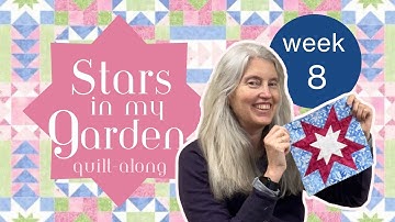 Star IN A Star Quilt Block?! Stars in My Garden Quilt-along Block 8