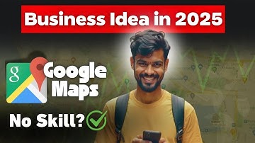 Business Ideas Using Google Maps | 2025 | Best for College Students