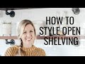 How to style open shelving in a kitchen