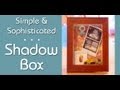 Super Simple Shadow Boxes (no wood or nails)!