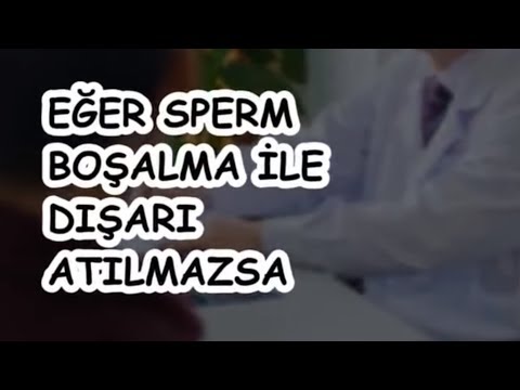 SPERM BOŞALMA İLE DIŞARI ATILMADIĞINDA NE GİBİ SORUNLAR OLUŞUR?