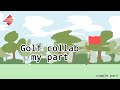 Golf collab part