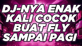 DJ TERBARU 2022 ‼️ DJ-NYA ENAK KALI COCOK BUAT FLY SAMPAI PAGI