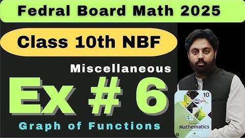Miscellaneous Exercise 6 Class 10th Math New Book 2025 || Fedral Board || NBF || Functions and Graph