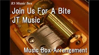 Join Us For A Bite/JT Music [Music Box]