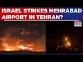 Iran War Escalates Plane Reportedly Destroyed As Israeli Strike Hits Mehrabad Airport In Tehran
