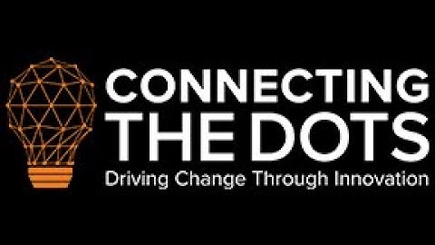 Connecting the Dots: Driving Change Through Innovation | June 10, 2021