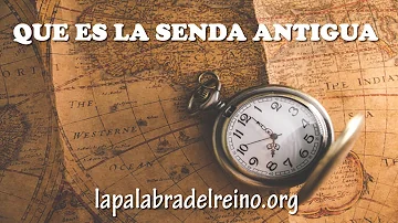 ¿Qué es volver a la senda antigua?