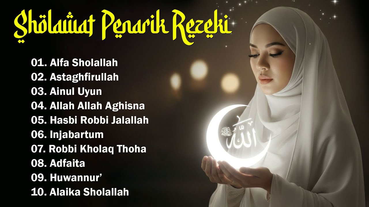 SHOLAWAT PENARIK REZEKI PALING DAHSYAT, Sholawat Nabi Muhammad SAW, SALAWAT JIBRIL PALING MERDU