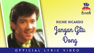 Richie Ricardo - Jangan Gitu Dong