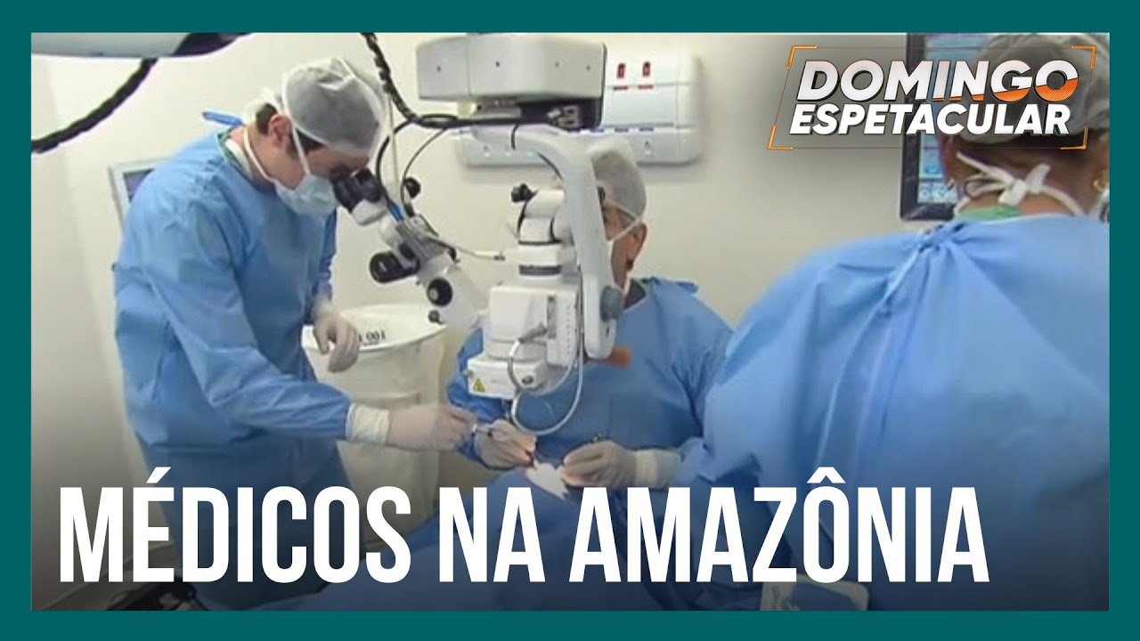 Pai e filho se juntam a outros médicos para tratar pessoas com catarata na Amazônia