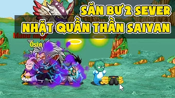 Ngọc Rồng Online - Săn Mabư Ở 2 Sever Cùng Lúc Và Cái Kết Nhận Quần Thần VIP