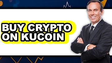 How To Buy Crypto On KuCoin - Full Guide