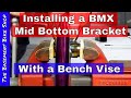 Installing a BMX Mid Bottom Bracket With a Bench Vise