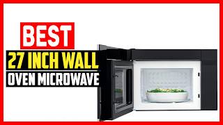 ✅Top 5 Best 27 Inch Wall Oven Microwave Combo 2026 ✅Top 5 Best 27 Inch Wall Oven Microwave Combo 2026