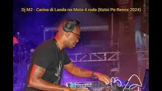 Dj M2 - Carina di Landa na Mota 4 Roda (Kotxi Po Remix 2024)