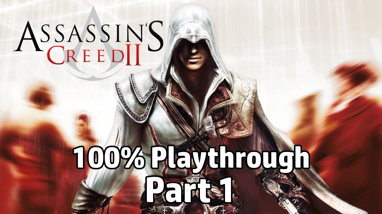 Assassin's Creed II - 100% Playthrough Part 1 - YouTube