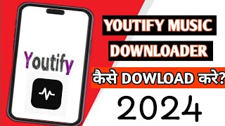 How to Download Youtify Music App? Youtify music downloader not showing problem solved 🔥🤫 screenshot 1