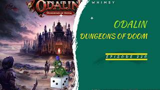 Wednesday Whimsy - Episode 220 - Odalin: Dungeons of Doom