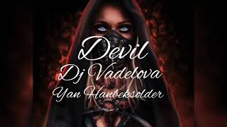 Devil - YAN HANBEKSOLDER & DJ VADELOVA