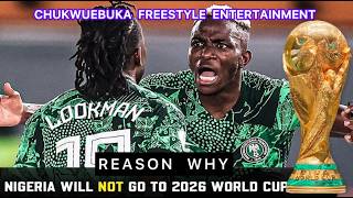 Reason Why Super Eagles Of Nigeria Will Not Be At 2026 World Cup #WorldCup #Nigeria #SuperEagles