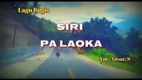 lagu Bugis "SIRI PALAOKA".Voc.Ansar.s