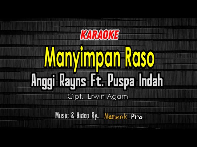 KARAOKE MANYIMPAN RASO - ANGGI RAYNS FEAT PUSPA INDAH | Mamenk Pro class=