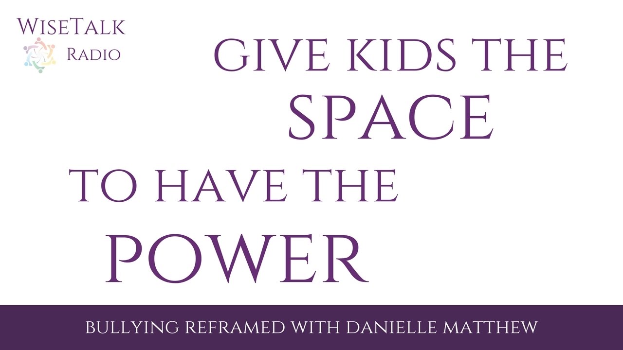 Danielle Matthew of The Empowerment Space: Bullying Reframed