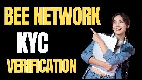 BEE NETWORK - HOW TO DO BEE NETWORK KYC VERIFICATION SUCCESSFULLY