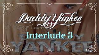 Watch Daddy Yankee Interlude 3 video