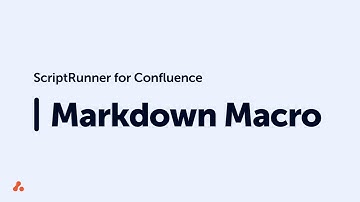 Markdown Macro Quick Start Guide - ScriptRunner for Confluence Data Center/Server
