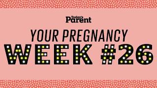 Your pregnancy: 26 weeks by Today's Parent 297,004 views 4 years ago 2 minutes, 33 seconds