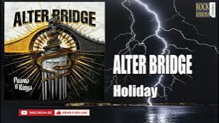 ALTER BRIDGE - HOLIDAY  (HQ)