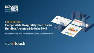 EXPLORE TECH | Composable Hospitality Tech StacksBuilding Around a Modular PMS (1 July 2026)