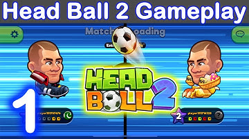 Head Ball 2 Gameplay | Walkthrough (IOS , Android) | Part 1 | MG Games