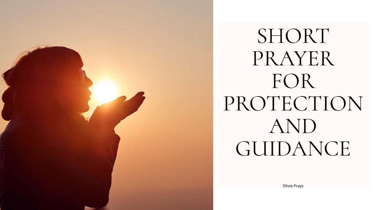 Short Prayer for Protection and Guidance - Lord Protect and Guide Me ...