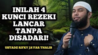Inilah 4 Kunci Rezeki Lancar Tanpa Disadari! – Ustadz Rifky Ja’far Thalib