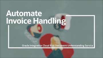 Automate Invoice Handling - Oracle Integration Cloud & AI Document Understanding Service