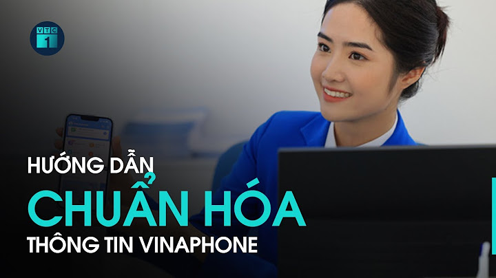 Hướng dẫn cập nhật thông tin thuê bao vinaphone	Informational năm 2024