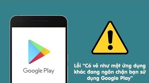 Sữa lỗi ngăn bạn sử dụng Google Play Store đơn giản | Thế giới di động